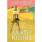 A Saintly Killing by Martha Ockley